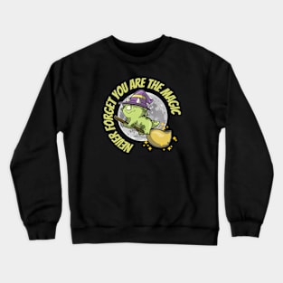 Never Forget You Are The Magic - Triceratops Witch Crewneck Sweatshirt